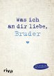 Was ich an dir liebe, Bruder - Bild 1