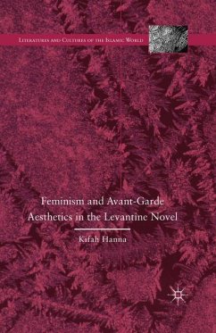 Feminism and Avant-Garde Aesthetics in the Levantine Novel - Hanna, K.