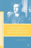 Piero Gobetti and the Politics of Liberal Revolution