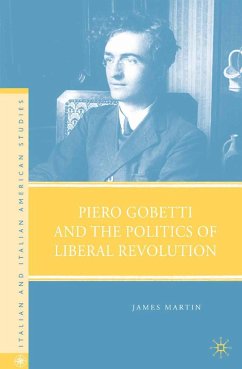 Piero Gobetti and the Politics of Liberal Revolution - Martin, J