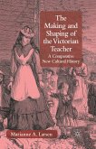 The Making and Shaping of the Victorian Teacher