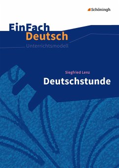 Deutschstunde. EinFach Deutsch Unterrichtsmodelle - Lenz, Siegfried; Volk, Stefan