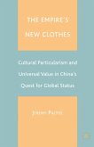 The Empire's New Clothes: Cultural Particularism and Universal Value in China's Quest for Global Status