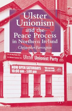 Ulster Unionism and the Peace Process in Northern Ireland - Farrington, C.