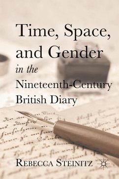 Time, Space, and Gender in the Nineteenth-Century British Diary - Steinitz, R.