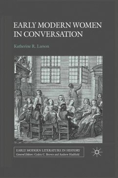 Early Modern Women in Conversation - Larson, K.