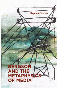 Bergson and the Metaphysics of Media - Crocker, S.