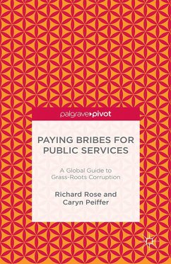 Paying Bribes for Public Services: A Global Guide to Grass-Roots Corruption - Rose, R.;Peiffer, C.