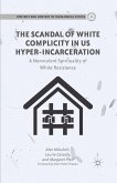 The Scandal of White Complicity in US Hyper-incarceration