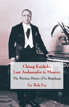 Chiang Kaishek's Last Ambassador to Moscow - Foo, Yee-Wah