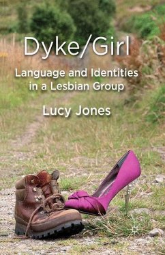 Dyke/Girl: Language and Identities in a Lesbian Group - Jones, L.