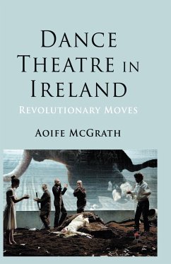Dance Theatre in Ireland - McGrath, A.