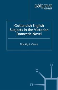 Outlandish English Subjects in the Victorian Domestic Novel - Carens, T.