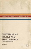 Subterranean Politics and Freud¿s Legacy