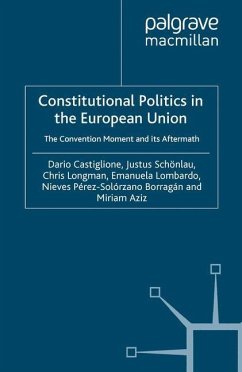 Constitutional Politics in the European Union - Castiglione, D.;Schönlau, J.;Longman, C.