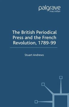 The British Periodical Press and the French Revolution 1789-99 - Andrews, S.