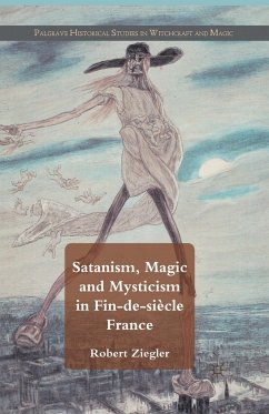 Satanism, Magic and Mysticism in Fin-de-siècle France - Ziegler, R.