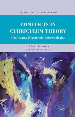 Conflicts in Curriculum Theory: Challenging Hegemonic Epistemologies - Paraskeva, João M.