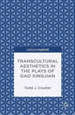 Transcultural Aesthetics in the Plays of Gao Xingjian - Coulter, T.