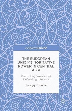 The European Union's Normative Power in Central Asia: Promoting Values and Defending Interests - Voloshin, G.