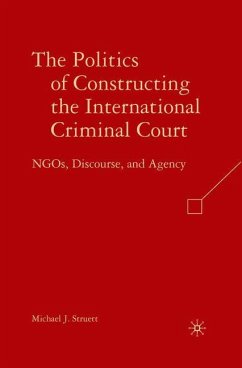 The Politics of Constructing the International Criminal Court - Struett, M.