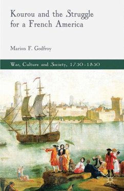 Kourou and the Struggle for a French America - Godfroy, M.