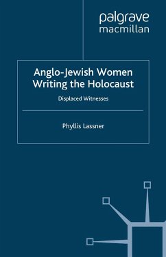 Anglo-Jewish Women Writing the Holocaust - Lassner, P.