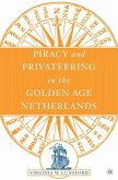 Piracy and Privateering in the Golden Age Netherlands