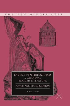 Divine Ventriloquism in Medieval English Literature - Hayes, M.