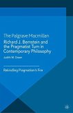 Richard J. Bernstein and the Pragmatist Turn in Contemporary Philosophy