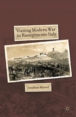 Visiting Modern War in Risorgimento Italy - Marwil, J.