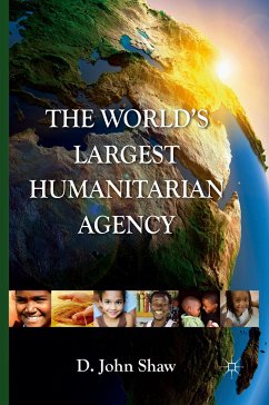 The World's Largest Humanitarian Agency - Shaw, D.