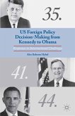US Foreign Policy Decision-Making from Kennedy to Obama