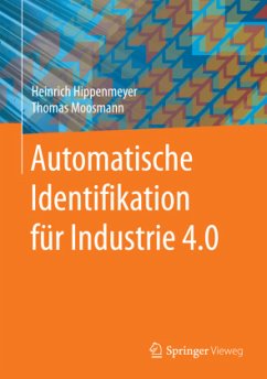 Automatische Identifikation für Industrie 4.0 - Hippenmeyer, Heinrich;Moosmann, Thomas