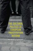 The Cultural Politics of European Prostitution Reform