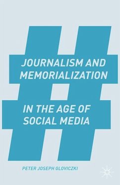 Journalism and Memorialization in the Age of Social Media - Gloviczki, P.
