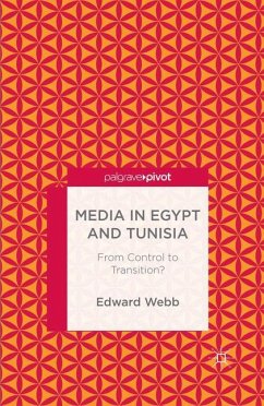 Media in Egypt and Tunisia: From Control to Transition? - Webb, E.