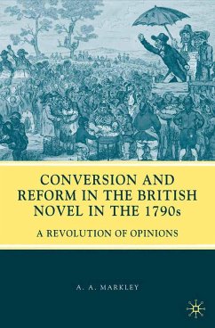Conversion and Reform in the British Novel in the 1790s - Markley, A.