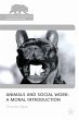Animals and Social Work: A Moral... - Bild 1