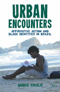Urban Encounters: Affirmative Action and Black Identities in Brazil - Cicalo, A.
