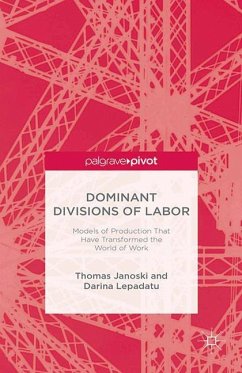 Dominant Divisions of Labor: Models of Production That Have Transformed the World of Work - Janoski, T.;Lepadatu, D.