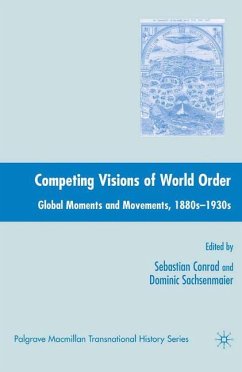 Competing Visions of World Order - Conrad, Sebastian;Sachsenmaier, Dominic