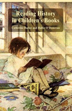 Reading History in Children's Books - Butler, Catherine;O'Donovan, Hallie