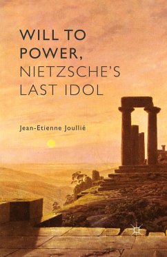 Will to Power, Nietzsche's Last Idol - Joullié, Jean-Etienne