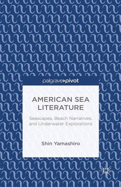 American Sea Literature: Seascapes, Beach Narratives, and Underwater Explorations - Yamashiro, S.