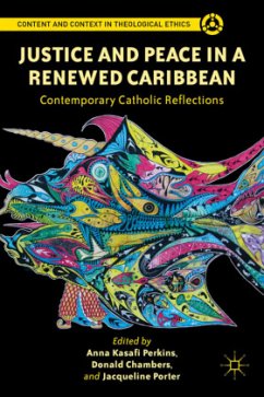 Justice and Peace in a Renewed Caribbean - Perkins, Anna Kasafi;Chambers, Donald;Porter, Jacqueline