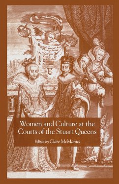 Women and Culture at the Courts of the Stuart Queens - McManus, Clare