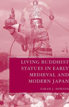 Living Buddhist Statues in Early Medieval and Modern Japan - Horton, S.