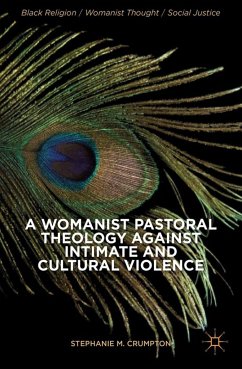 A Womanist Pastoral Theology Against Intimate and Cultural Violence - Crumpton, Stephanie M.
