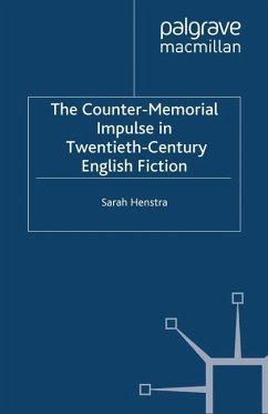 The Counter-Memorial Impulse in Twentieth-Century English Fiction - Henstra, S.